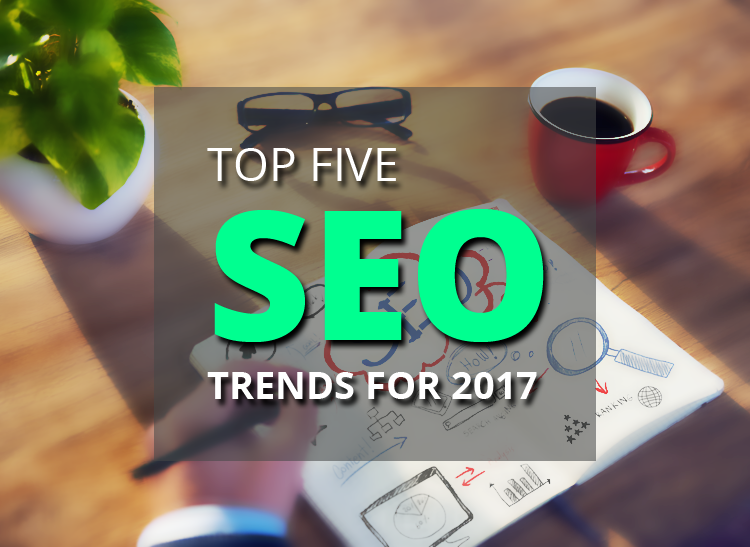 Top Five SEO Trends for 2017